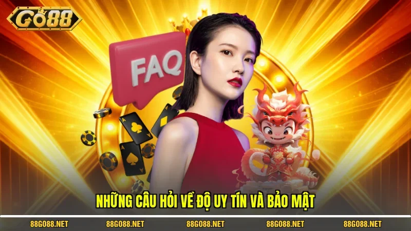 Câu Hỏi Thường Gặp Go88 1 Sunwin Những câu hỏi về độ uy tín và bảo mật